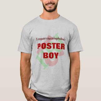 Friggatriskaidekaphobia's Poster Boy T-Shirt