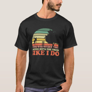 Frisbee Disc Golf No One Hits The Trees Like I Do T-Shirt