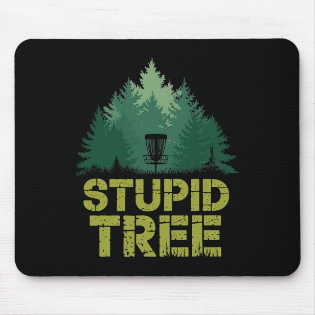 Frisbee Golf Disc Sport Stupid Tree Funny Disc Gol Mouse Pad (Front)