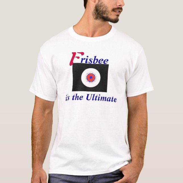 Frisbee It's the Ultimate T-Shirt (Front)