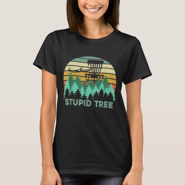 Frisbee Stupid Tree Disc Golf  Flying Disc T-Shirt (Front)