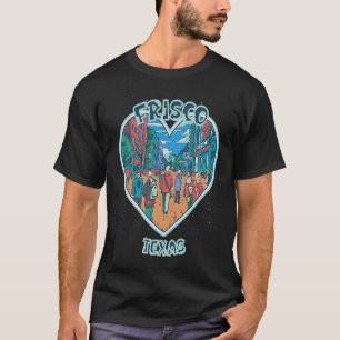 Frisco In Texas Travel Souvenir Heart T-Shirt