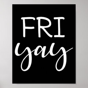 Friyay Better Than Friday End Of The Week Shirt Poster
