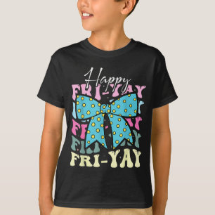 Friyay Funny Friday Coquette Bow Happy Of The Week T-Shirt