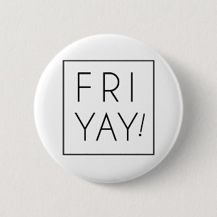 Friyay  is Fun Day 2 Inch Round Button