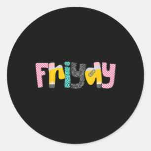 Friyay Teacher Life Happy First Day Of School Back Classic Round Sticker