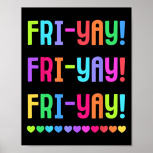 Friyay Teacher Tee Happy Fri-yay Friday Lovers Fun Poster