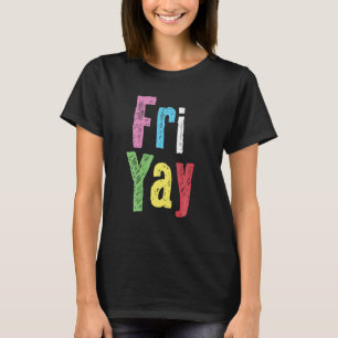 Friyay Teacher Weekend Back To School Funny Gift T-Shirt