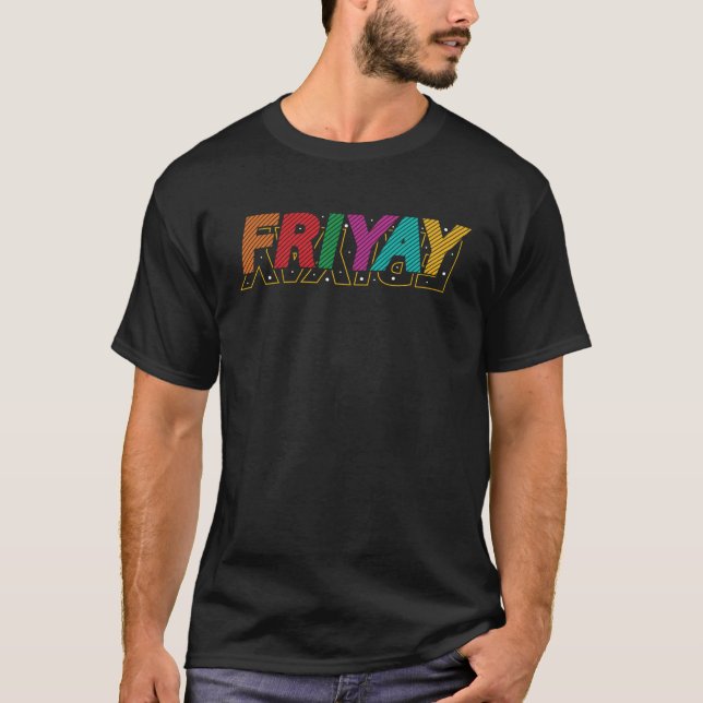 Friyay Weekend Happy Friday Teacher T-Shirt (Front)