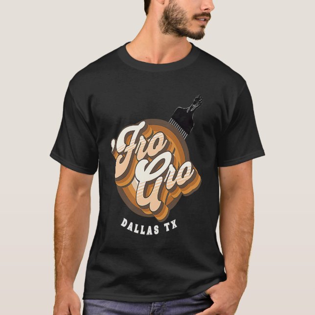 Fro Gro Dallas Texas  Afro Pick  Raised Fist T-Shirt (Front)
