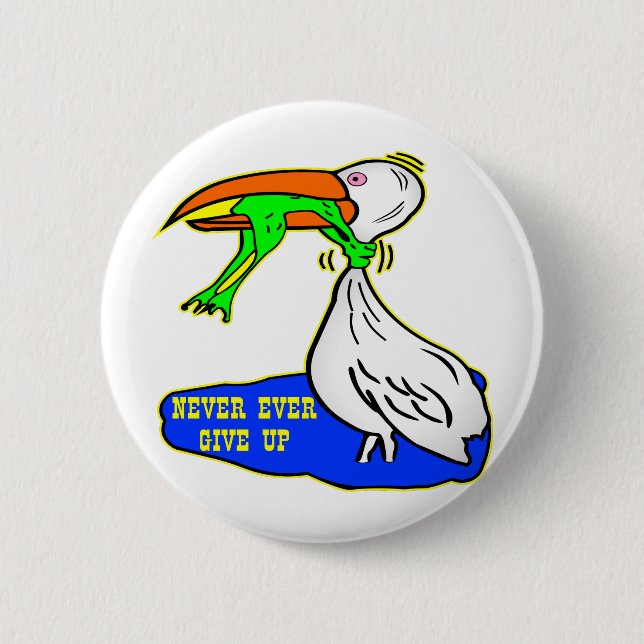 Frog Choking Bird Never Ever Give Up 2 Inch Round Button (Front)
