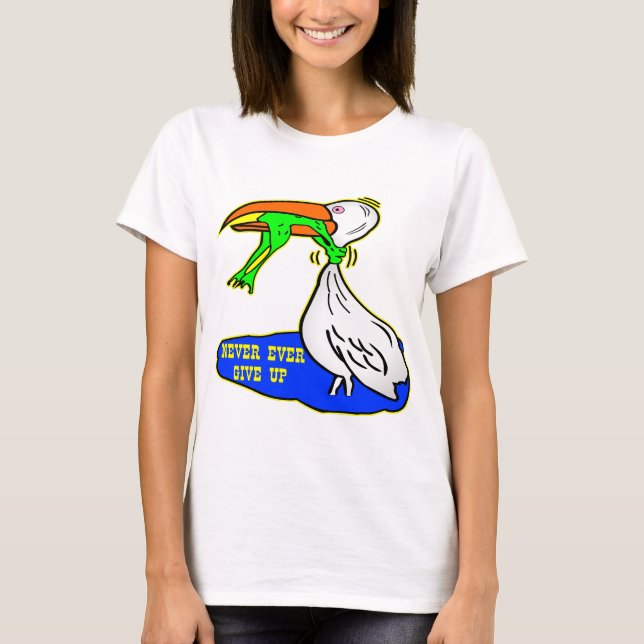 Frog Choking Bird Never Ever Give Up T-Shirt (Front)