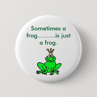 frog_clipart_prince, Sometimes a frog............. 2 Inch Round Button