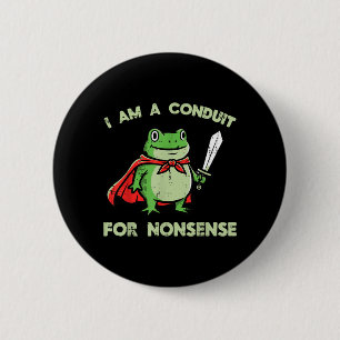 Frog Conduit for Nonsense Funny Meme Animal Men 2 Inch Round Button