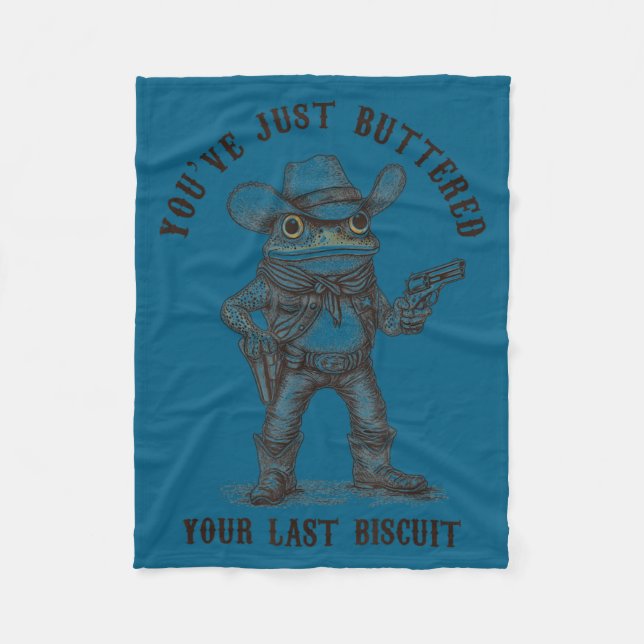 Frog Cowboy You've Just Buttered Your Last Biscuit Fleece Blanket (Front)