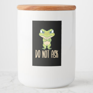 Frog Do Not Ask Food Label