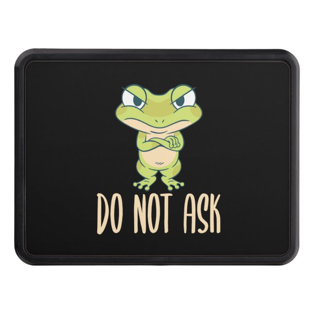 Frog Do Not Ask Trailer Hitch Cover (Front)