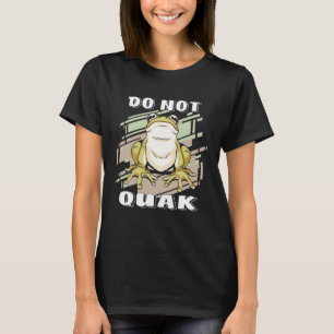 FROG DO NOT QUAK Unke Toad Frog T-Shirt