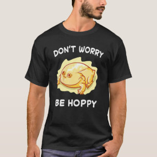 Frog Don't Worry Be Hoppy Toad Catching Amphibian T-Shirt