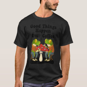 Frog Drinking Coffee on Mushroom Saying Coffee T-Shirt