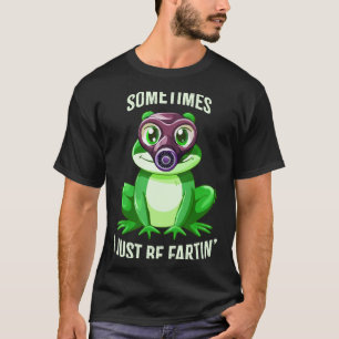 Frog Fartin I Gas Just Sometimes Mask Joke T-Shirt