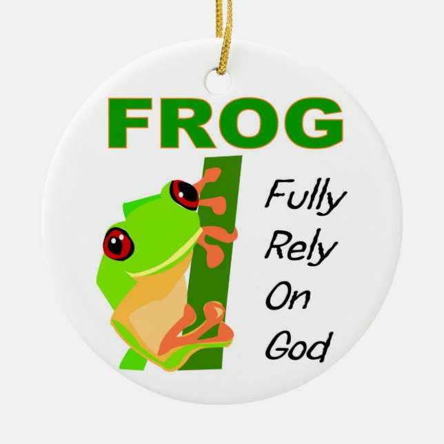 FROG, Fully rely on God Ceramic Ornament (Front)