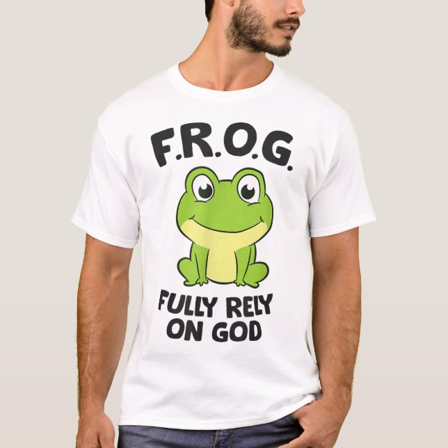 Frog Fully Rely On God Christian Frog T-Shirt (Front)