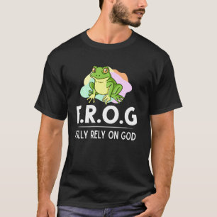 Frog Fully Rely On God Toad Catcher T-Shirt
