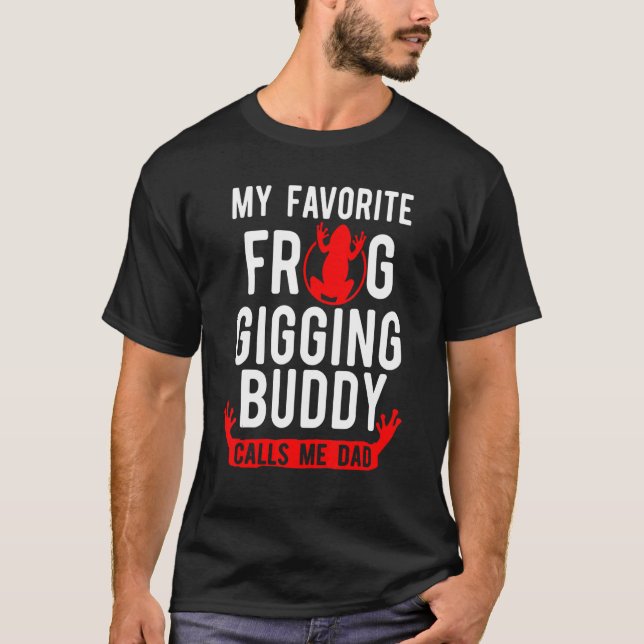 Frog Hunting Gigging Buddy Dad Catching Hunter 1 T-Shirt (Front)