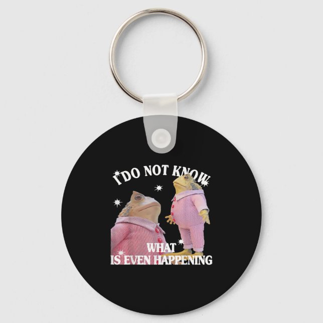 Frog I Do Not Know What Is Even Happening  Keychain (Front)