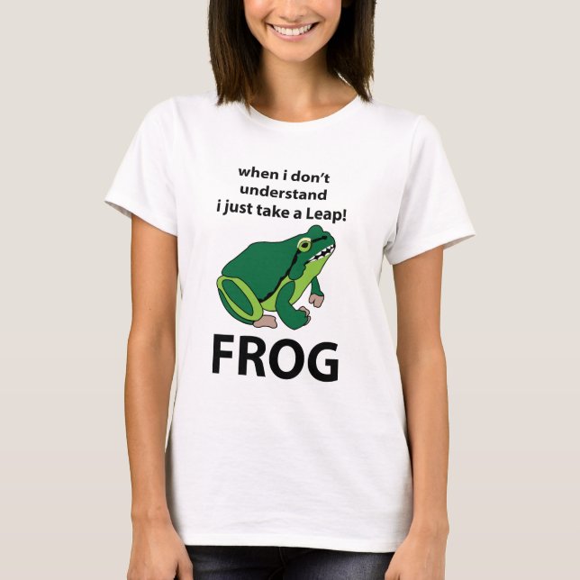 Frog  I Just Take A Leap Frog T-Shirt (Front)