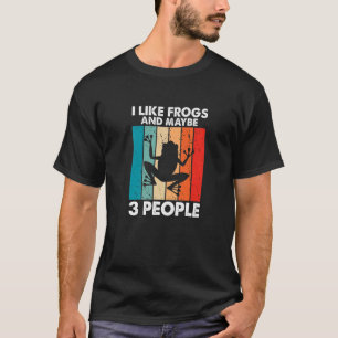 Frog I Like Frogs and Maybe 3 People Retro Vintag T-Shirt