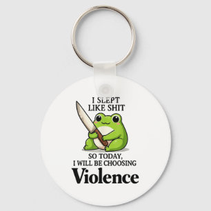 Frog I Slept Like So Today I Will Be Choosing Viol Keychain