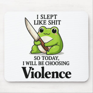 Frog I Slept Like So Today I Will Be Choosing Viol Mouse Pad