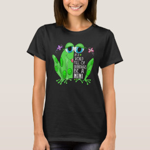 Frog In A World Full Of Grandmas Be A Nini T-Shirt