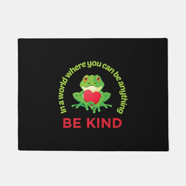 Frog |In A World Where You Can Be Anything Be Kind Doormat (Front)