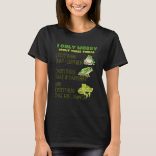 Frog  Inspirational Quote Love Frog T-Shirt