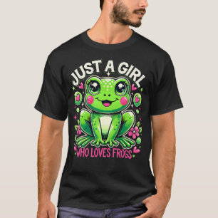Frog Lover Just A Girl Who Loves Frogs T-Shirt