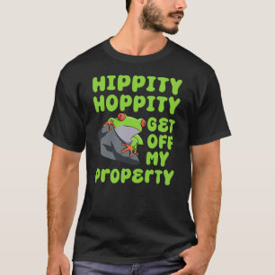 Frog Lover Toad Hippity Hoppity Get Off My Propert T-Shirt