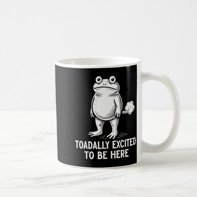 Frog Meme Funny Toad Toadally Excited to Be Here Coffee Mug (Right)