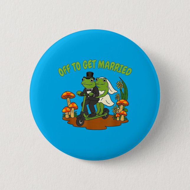 Frog Meme Wedding Bachelorette Party Off To Get 2 Inch Round Button (Front)