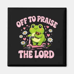 Frog off to praise the lord magnet