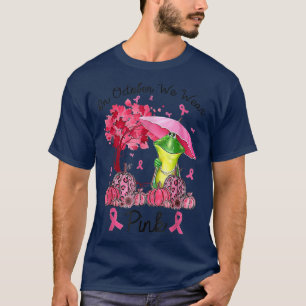 Frog On October We Wear Pink Autumn Fall Breast Ca T-Shirt