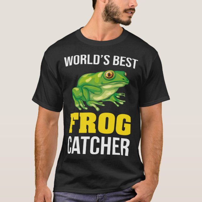 Frog Owners Frog Catching World s Best Frog Catche T-Shirt (Front)