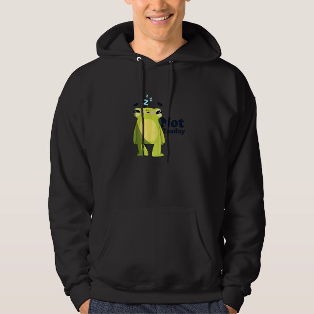 Frog Puns Not Toaday Cute Sleepy Toad Hate Morning Hoodie (Front)