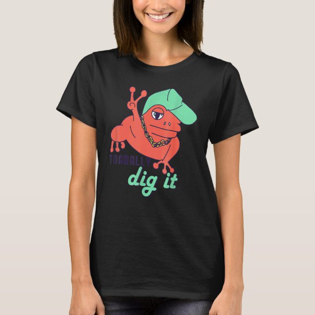 Frog Puns Toadally Dig It Hip Hop Rap Toad Humour T-Shirt (Front)