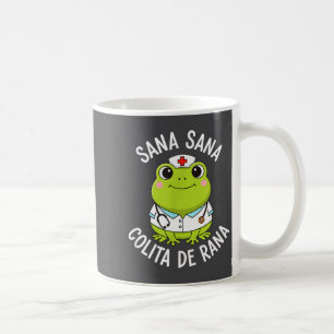 Frog Sana Sana Colita De Rana Frog Mexican Nurse L Coffee Mug