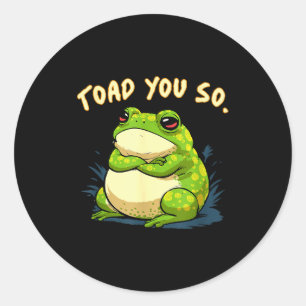 Frog Shirt Toad You So Funny Toad Meme Classic Round Sticker