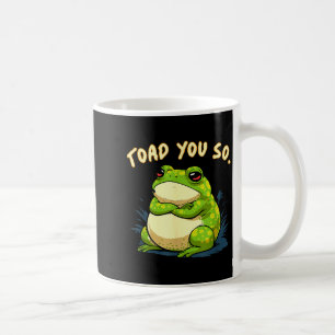 Frog Shirt Toad You So Funny Toad Meme Coffee Mug