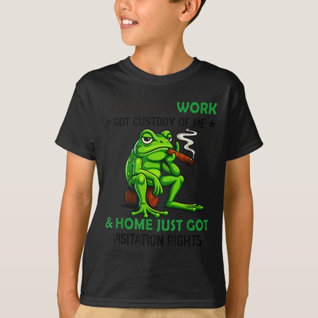 Frog Smoking I Feel Like Work Got Custody Of Me An T-Shirt (Front)